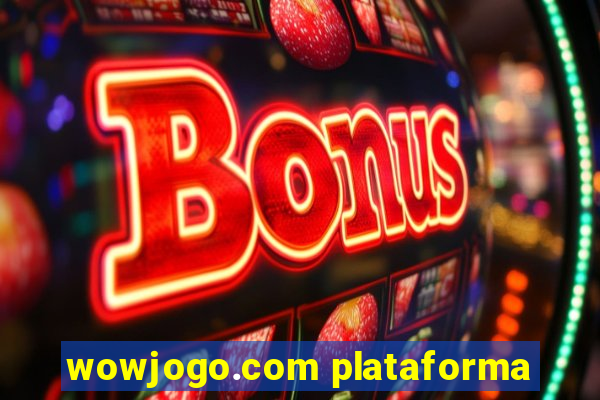 wowjogo.com plataforma